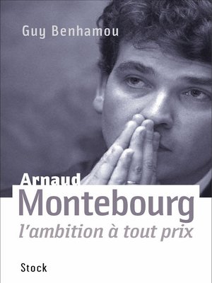 cover image of Arnaud Montebourg, l'ambition à tout prix